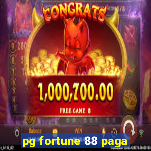 pg fortune 88 paga